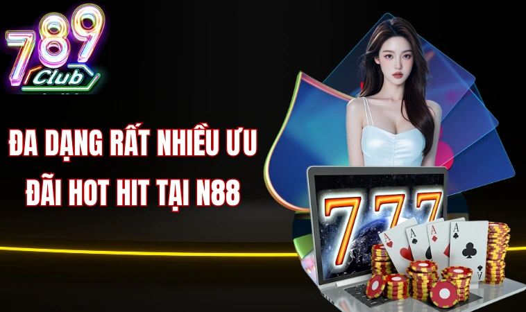 Đa dạng rất nhiều ưu đãi hot hit tại N88